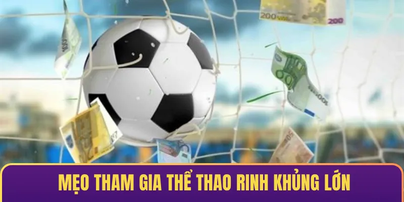 Mẹo tham gia trò chơi chắc thắng & rinh khủng lớn