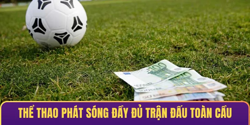 Thể thao U888 nơi phát sóng đầy đủ và chi tiết các trận đấu trên toàn cầu